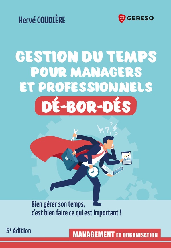 GESTION DU TEMPS POUR PROFESSIONNELS ET MANAGERS DE-BOR-DES - BIEN GERER SON TEMPS, C'EST BIEN FAIRE