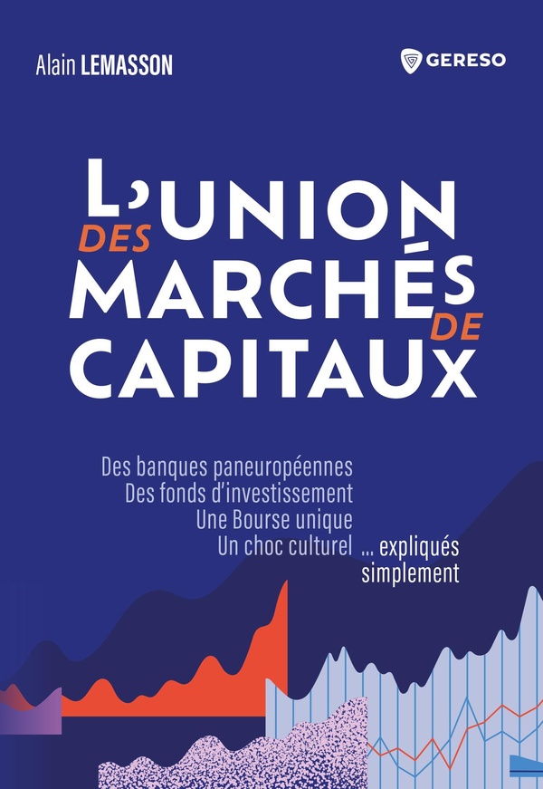 L'UNION DES MARCHES DE CAPITAUX - DES BANQUES PANEUROPEENNES, DES FONDS DET#8217%3BINVESTISSEMENT, UNE