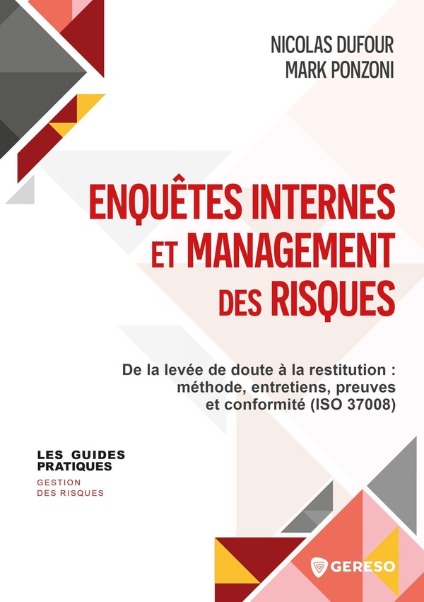ENQUETES INTERNES ET MANAGEMENT DES RISQUES - DE LA LEVEE DE DOUTE A LA RESTITUTION : METHODE, ENTRE