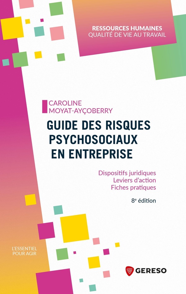 GUIDE DES RISQUES PSYCHOSOCIAUX EN ENTREPRISE - DISPOSITIFS JURIDIQUES - LEVIERS D'ACTION - FICHES P