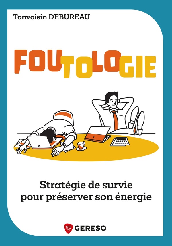 FOUTOLOGIE - STRATEGIE DE SURVIE POUR PRESERVER SON ENERGIE
