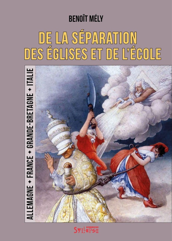 DE LA SEPARATION DES EGLISES ET DE L'ECOLE - ALLEMAGNE, FRANCE, GRANDE-BRETAGNE, ITALIE