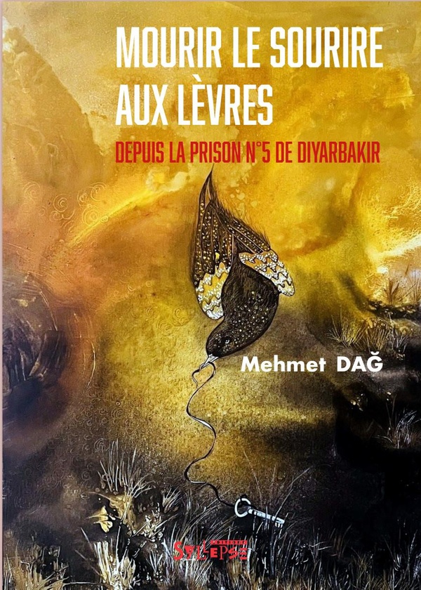 MOURIR LE SOURIRE AUX LEVRES - DEPUIS LA PRISON N 5 DE DIYARBAKIR