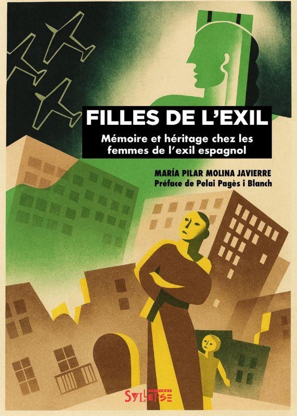 FILLES DE L'EXIL - MEMOIRE ET HERITAGE CHEZ LES FEMMES DE L'EXIL ESPAGNOL