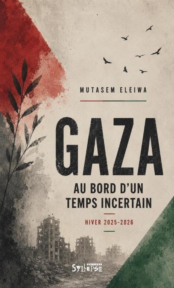 GAZA, AU BORD D'UN TEMPS INCERTAIN - HIVER 2025-2026