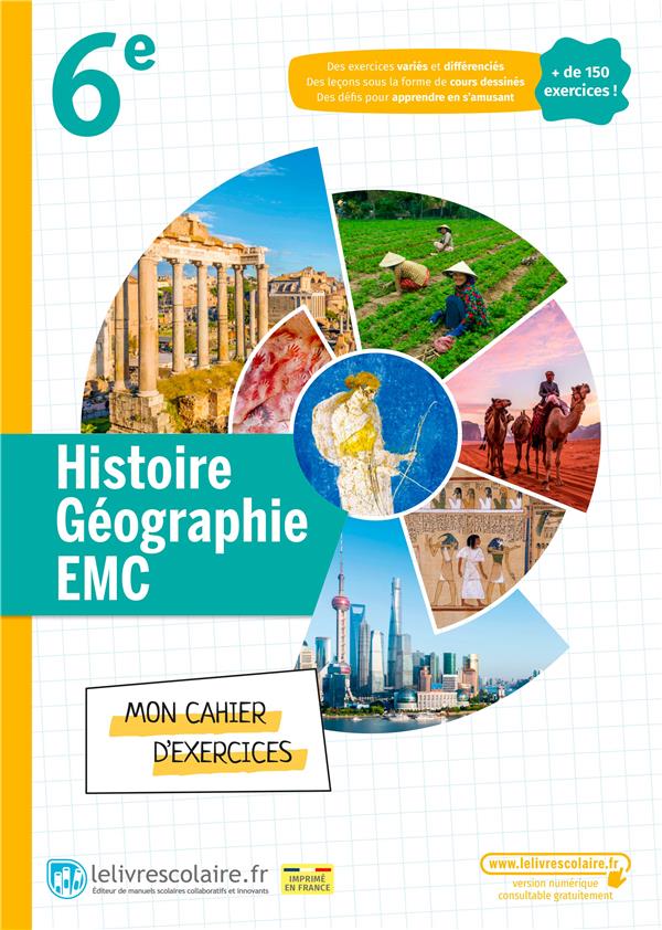 HISTOIRE-GEOGRAPHIE 6E - CAHIER, EDITION 2022