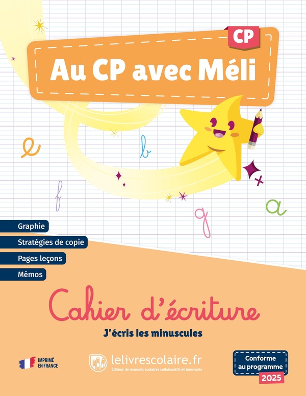 AU CP AVEC MELI - J'ECRIS LES MINUSCULES - CAHIER D'ECRITURE