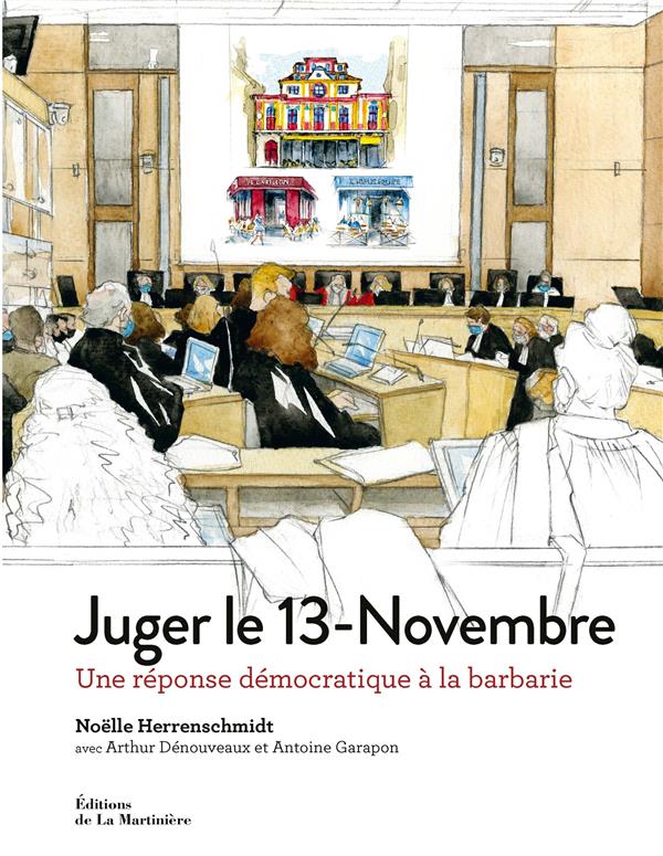 JUGER LE 13-NOVEMBRE. UNE REPONSE DEMOCRATIQUE A LA BARBARIE