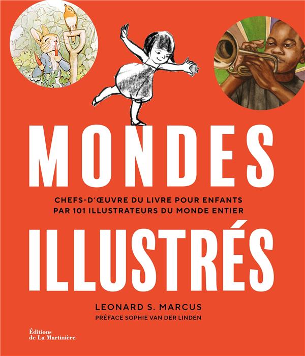 MONDES ILLUSTRES - CHEFS-D'UVRE DU LIVRE POUR ENFANTS PAR 101 ILLUSTRATEURS DU MONDE ENTIER