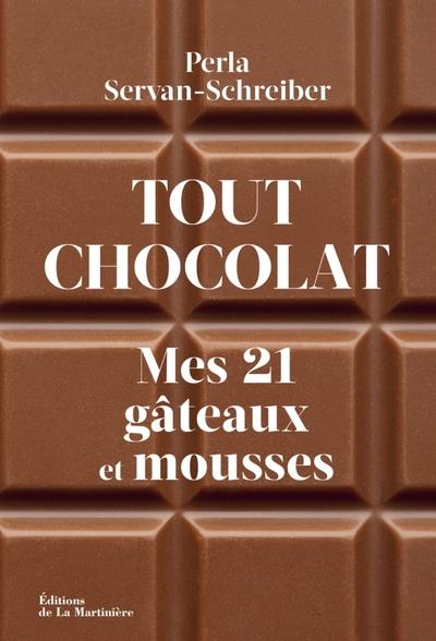 TOUT CHOCOLAT. MES 21 GATEAUX ET MOUSSES