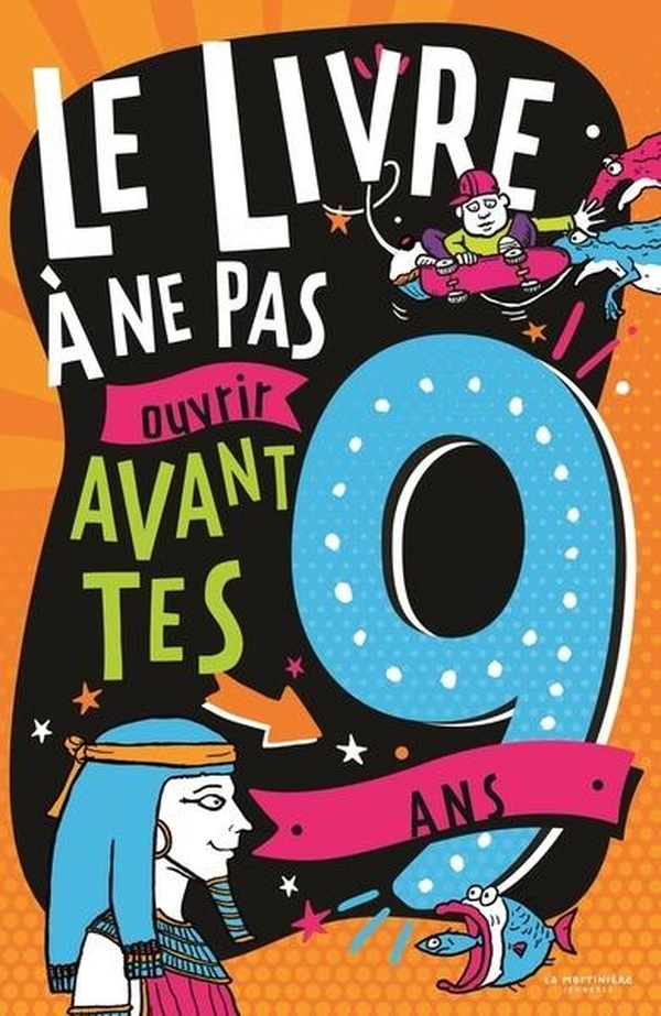 LE LIVRE A NE PAS OUVRIR AVANT TES 9 ANS