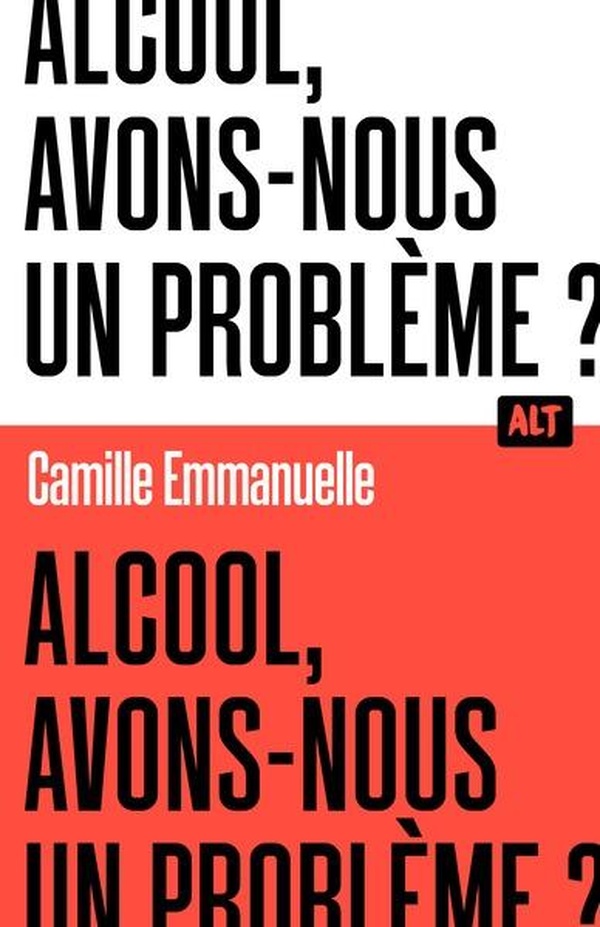 ALCOOL, AVONS-NOUS UN PROBLEME ? / COLLECTION ALT