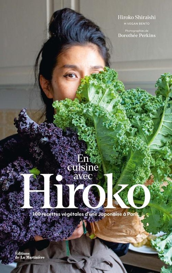 EN CUISINE AVEC HIROKO - 100 RECETTES VEGETALES D'UNE JAPONAISE A PARIS