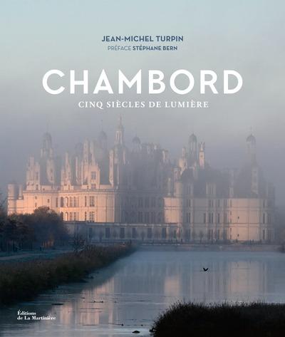 CHAMBORD - CINQ SIECLES DE LUMIERE