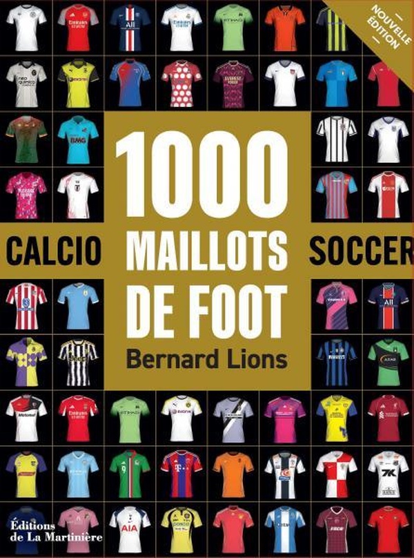 1000 MAILLOTS DE FOOT - NOUVELLE EDITION
