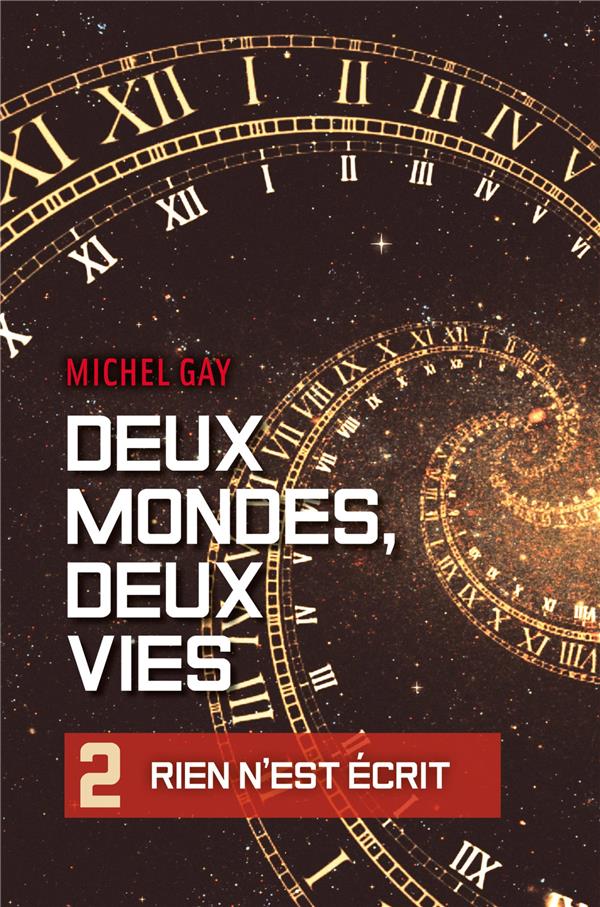 DEUX MONDES, DEUX VIES II - RIEN N'EST ECRIT