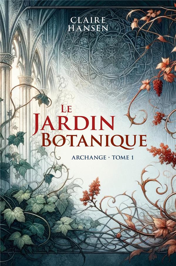 LE JARDIN BOTANIQUE - ARCHANGE - TOME 1
