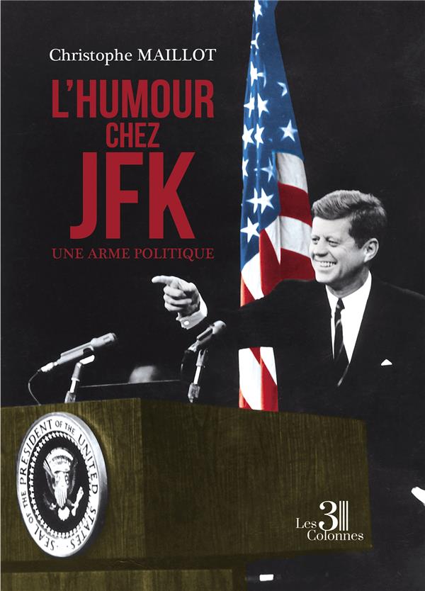 L'HUMOUR CHEZ JFK - UNE ARME POLITIQUE