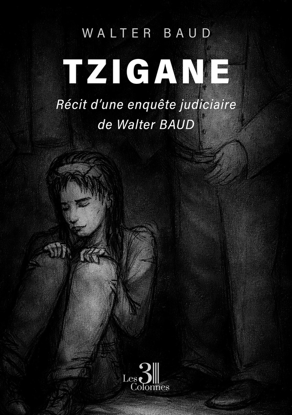 TZIGANE - RECIT D'UNE ENQUETE JUDICIAIRE DE WALTER BAUD