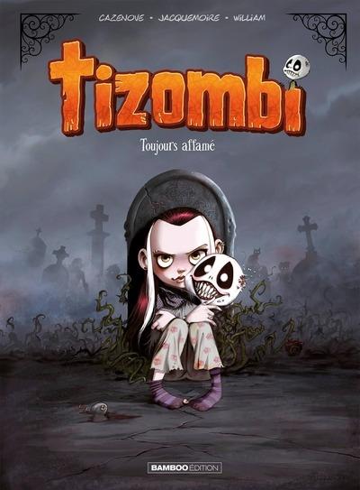 TIZOMBI - TOME 01 - TOUJOURS AFFAME