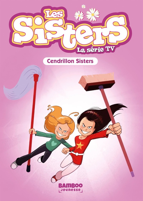 SISTERS (LES) DESSIN ANIME - POCHE - LES SISTERS - LA SERIE TV - POCHE - TOME 96 - CENDRILLON SISTER