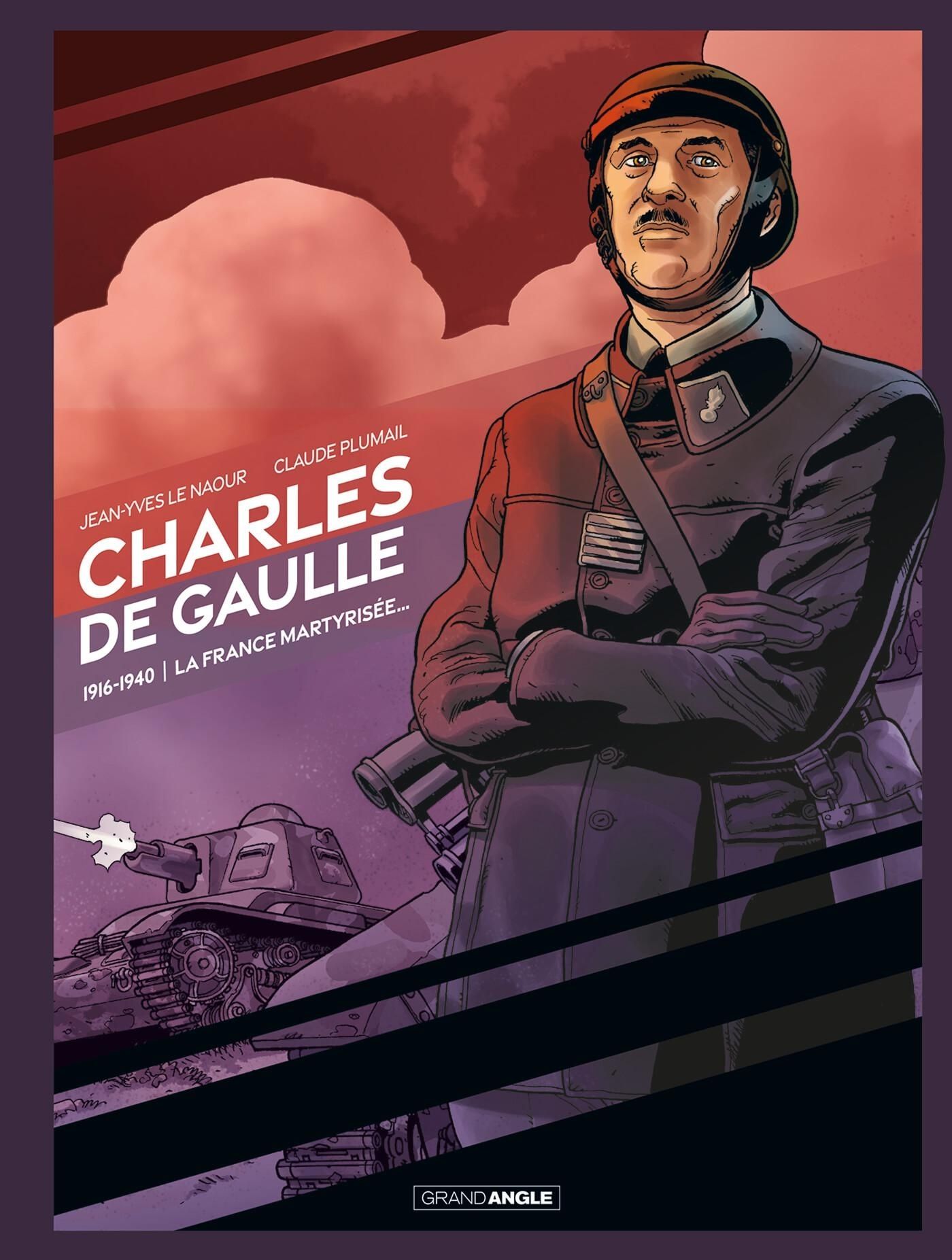 CHARLES DE GAULLE - T01 - CHARLES DE GAULLE, LA FRANCE MARTYRISEE
