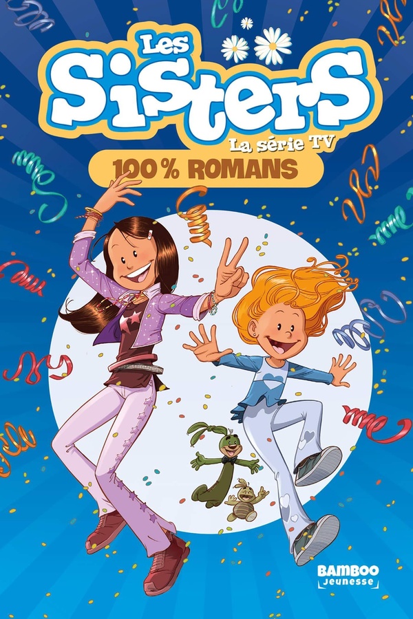 SISTERS (LES) - LA SERIE TV - POCHE - LES SISTERS - LA SERIE TV - TOME 100 - 100% ROMANS