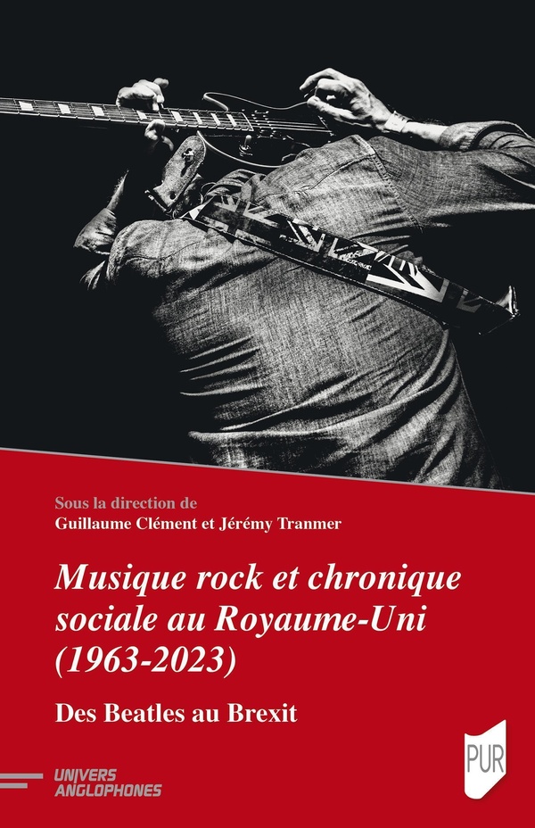 MUSIQUE ROCK ET CHRONIQUE SOCIALE AU ROYAUME-UNI (1963-2023) - DES BEATLES AU BREXIT