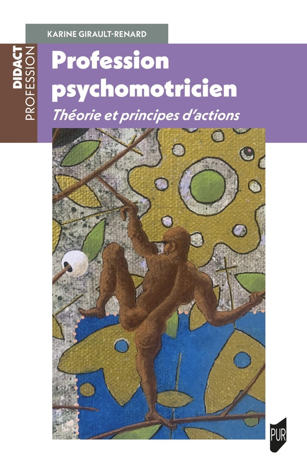PROFESSION PSYCHOMOTRICIENNE - THEORIE ET PRINCIPES D'ACTION