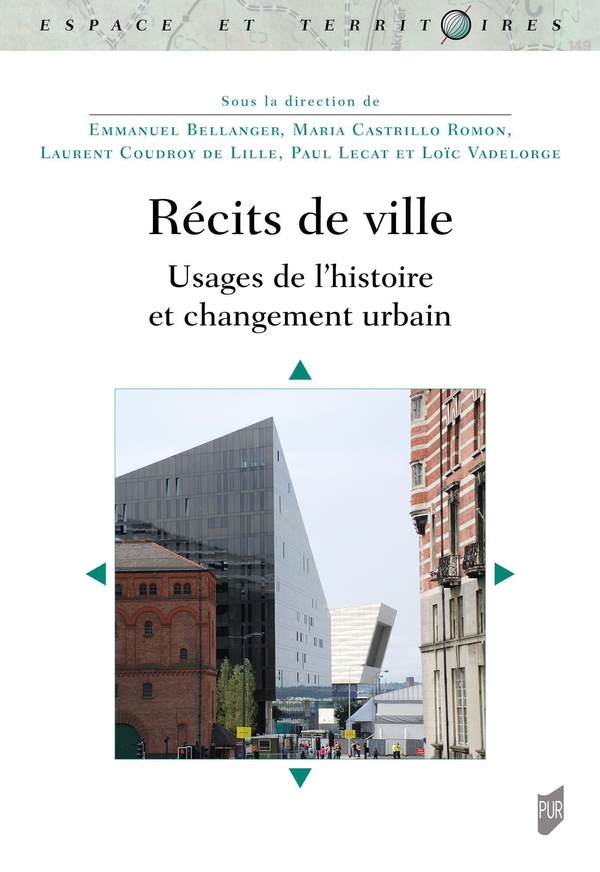 RECITS DE VILLE - USAGES DE L'HISTOIRE ET CHANGEMENT URBAIN
