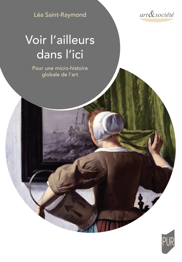 VOIR L'AILLEURS DANS L'ICI - POUR UNE MICRO-HISTOIRE GLOBALE DE L'ART