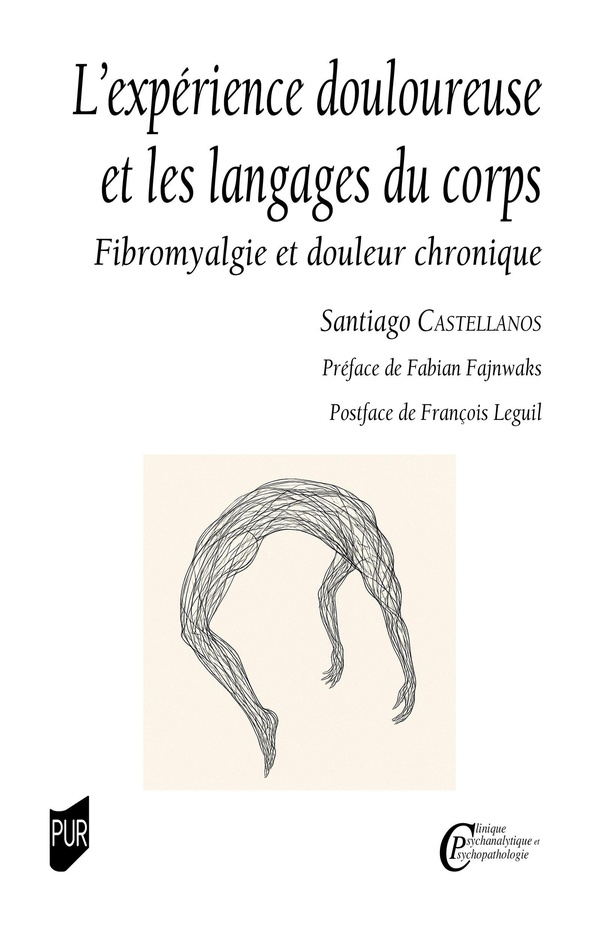 L'EXPERIENCE DOULOUREUSE ET LES LANGAGES DU CORPS - FIBROMYALGIE ET DOULEUR CHRONIQUE