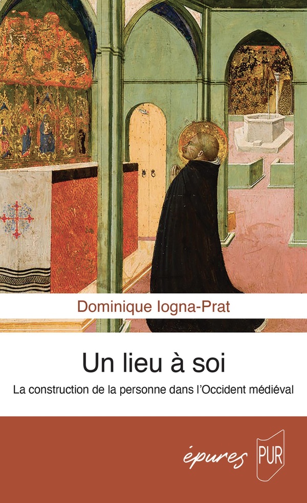 UN LIEU A SOI - LA CONSTRUCTION DE LA PERSONNE DANS L'OCCIDENT MEDIEVAL