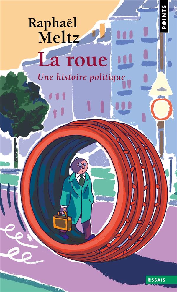 LA ROUE. UNE HISTOIRE POLITIQUE