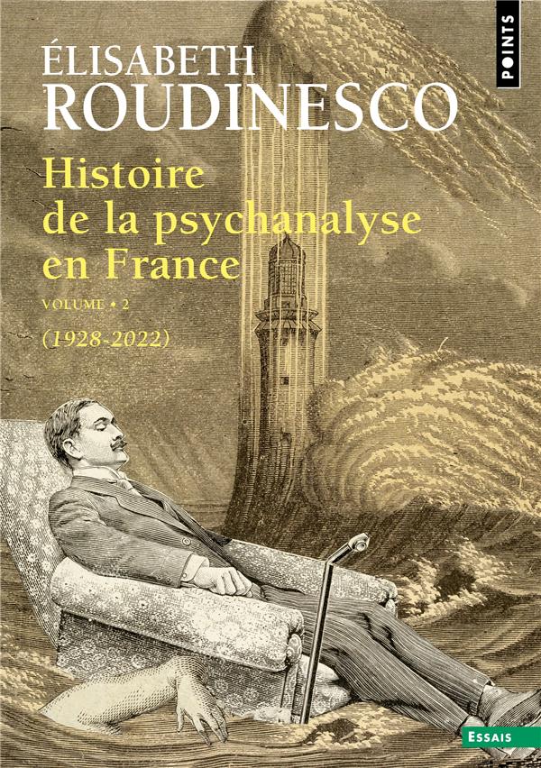 HISTOIRE DE LA PSYCHANALYSE EN FRANCE, TOME 2. (1928-2022)