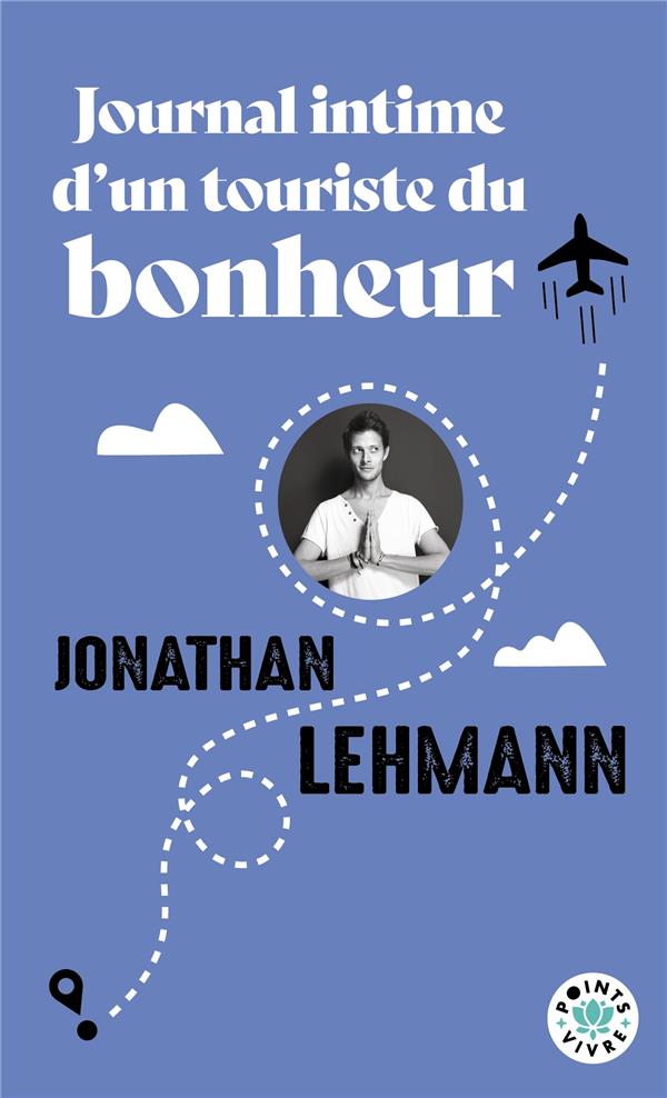 JOURNAL INTIME D'UN TOURISTE DU BONHEUR