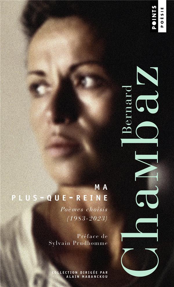 MA PLUS-QUE-REINE - POEMES CHOISIS (1983-2023)