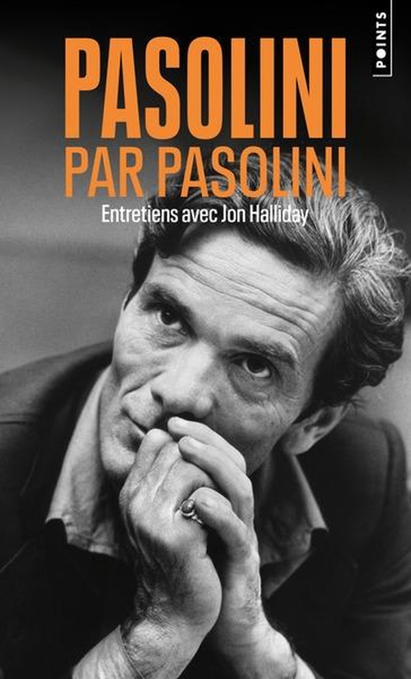 PASOLINI PAR PASOLINI - ENTRETIENS AVEC JON HALLIDAY