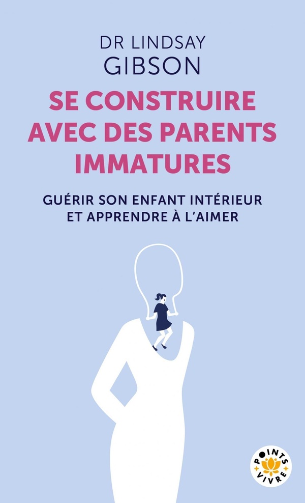 SE CONSTRUIRE AVEC DES PARENTS IMMATURES