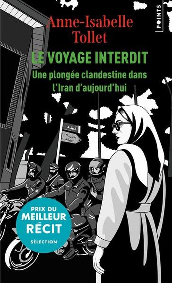 LE VOYAGE INTERDIT - UNE PLONGEE CLANDESTINE DANS L'IRAN D'AUJOURD'HUI