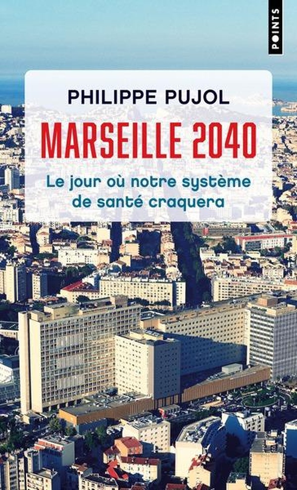 MARSEILLE, 2040 - LE JOUR OU NOTRE SYSTEME DE SANTE CRAQUERA