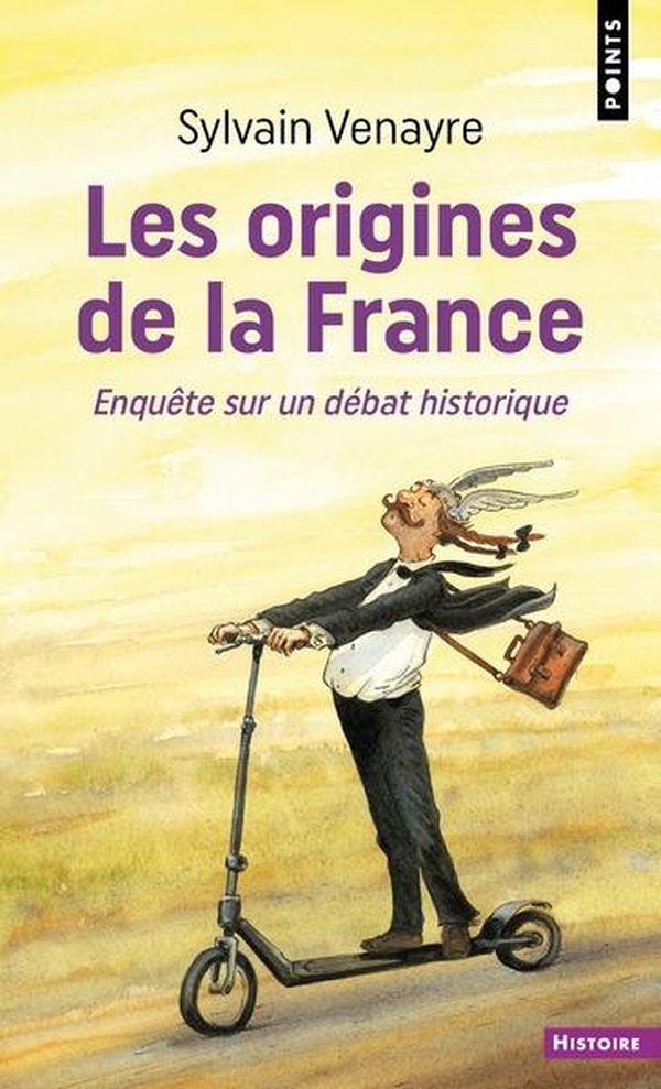 LES ORIGINES DE LA FRANCE - ENQUETE SUR UN DEBAT HISTORIQUE