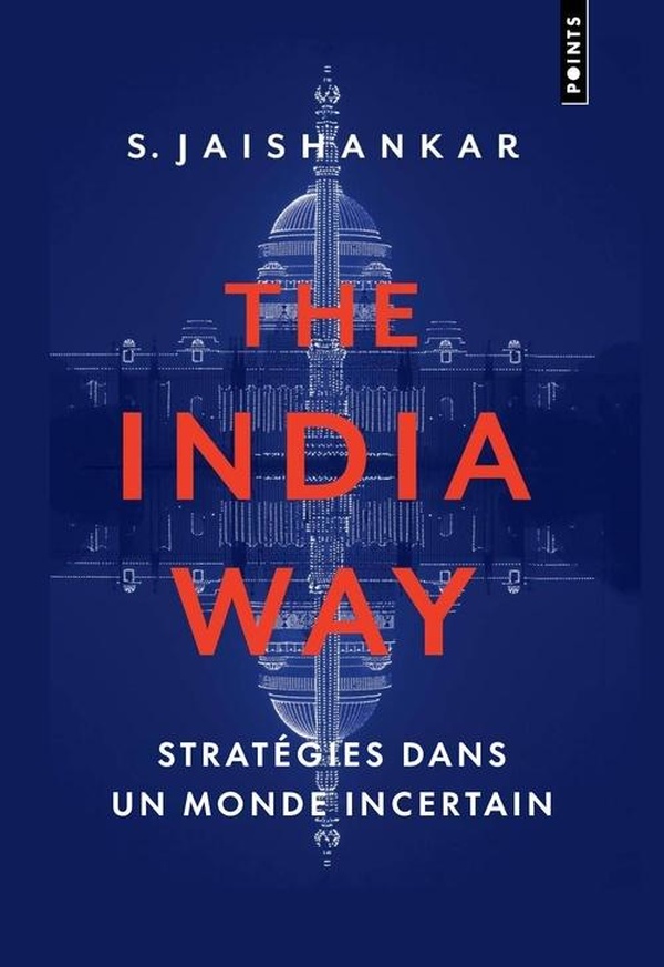 LA VOIE DE L'INDE - STRATEGIES DANS UN MONDE INCERTAIN
