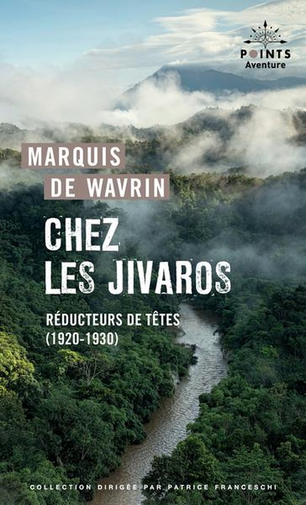 CHEZ LES JIVAROS - REDUCTEURS DE TETES (1920-1930)