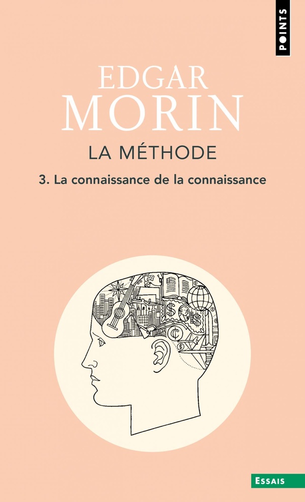 LA METHODE - LIVRE 3 - LA CONNAISSANCE DE LA CONNAISSANCE - NOUVELLE EDITION