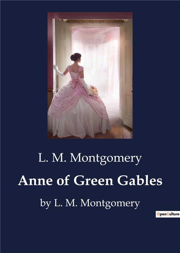 ANNE OF GREEN GABLES - BY L. M. MONTGOMERY