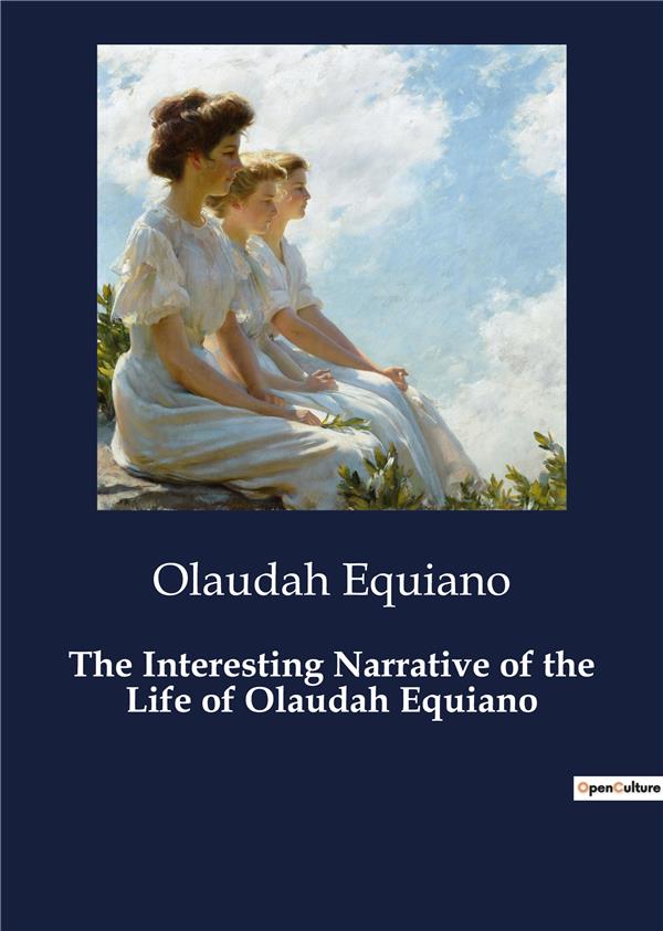 THE INTERESTING NARRATIVE OF THE LIFE OF OLAUDAH EQUIANO