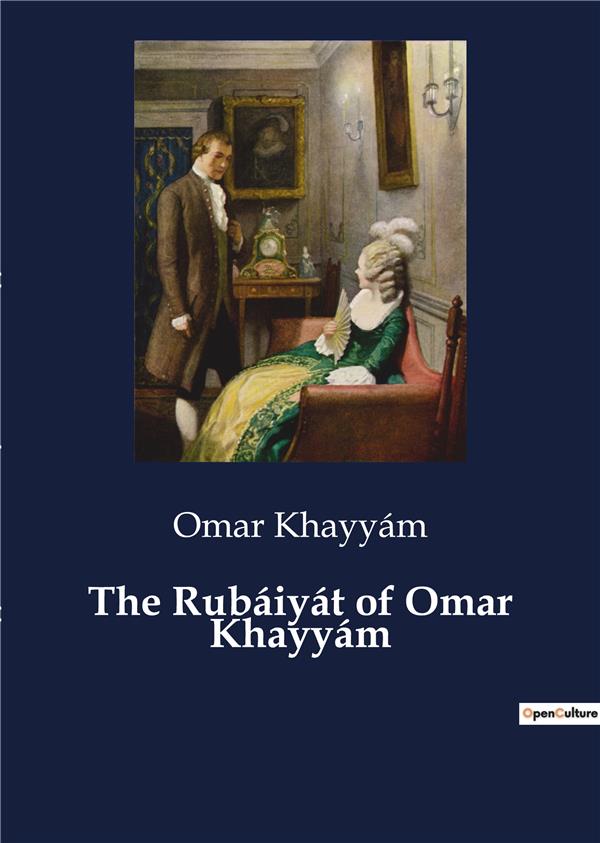 THE RUBAIYAT OF OMAR KHAYYAM