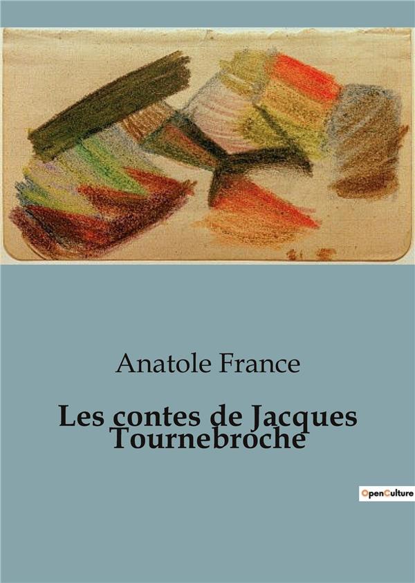 LES CONTES DE JACQUES TOURNEBROCHE