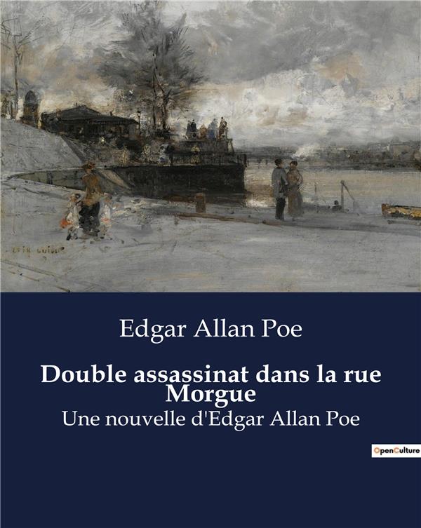 DOUBLE ASSASSINAT DANS LA RUE MORGUE - UNE NOUVELLE D EDGAR ALLAN POE